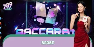 Baccarat - Cẩm Nang Chinh Phục Game Bài Tại 789CLUB Cực Dễ
